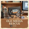 Old Media Rescue