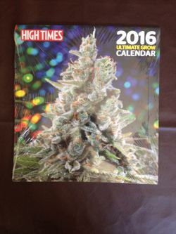 High Times 2016 ultimate Grow Calendar "Brand New!"