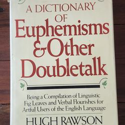 A dictionary of euphemisms and other doubletalk