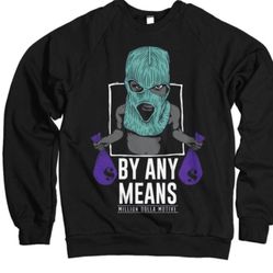 By Any Means Sweatshirt