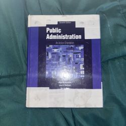 Public Administration : An Action Orientation Instructor's 7th Edition Book Hard