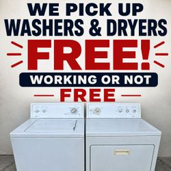 Free pick up broken washers and dryers for free