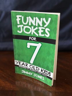 Funny Jokes for 7 Year Old Kids by Jimmy Jones