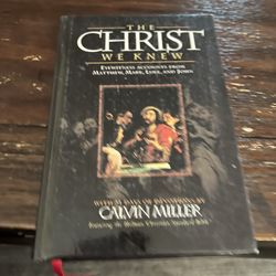 The Christ We Knew: Eyewitness Accounts From Matthew, Mark, Luke, And, John