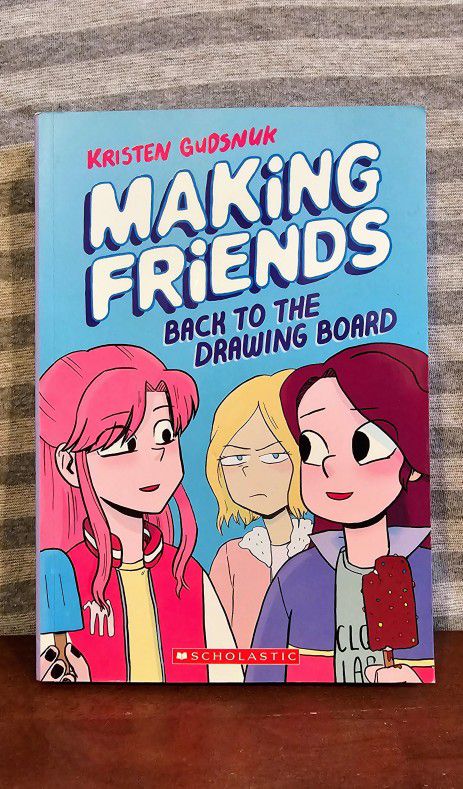 Making Friends: Back to the Drawing Board By Kristen Gudsnuk