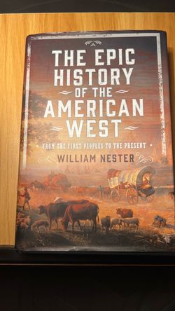 The Epic History of the American West: From the First Peoples to the Present