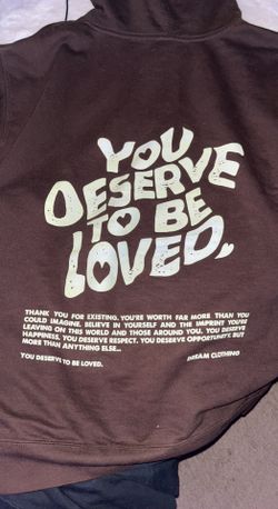 Deserve To Be Loved Hoodie