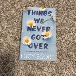 Things We Never Got Over By Lucy Score Book