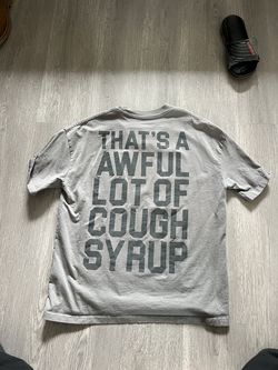 Awful Lot Of Cough Syrup Shirt
