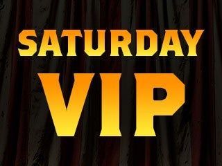 ESCAPE VIP for the 31st (Saturday)