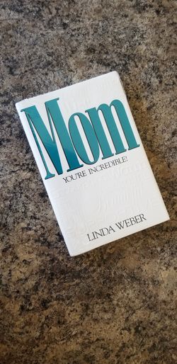 Mom, You're Incredible! by Linda Weber 1994 Focus On The Family Hardcover Book
