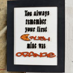 “You Always Remember Your First Crush” – 3D Layered Wall Sign (8x10)