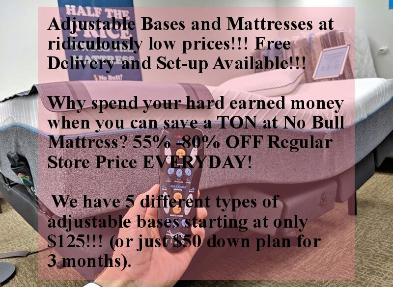 Adjustable Bases and Mattresses at ridiculously low prices!!!