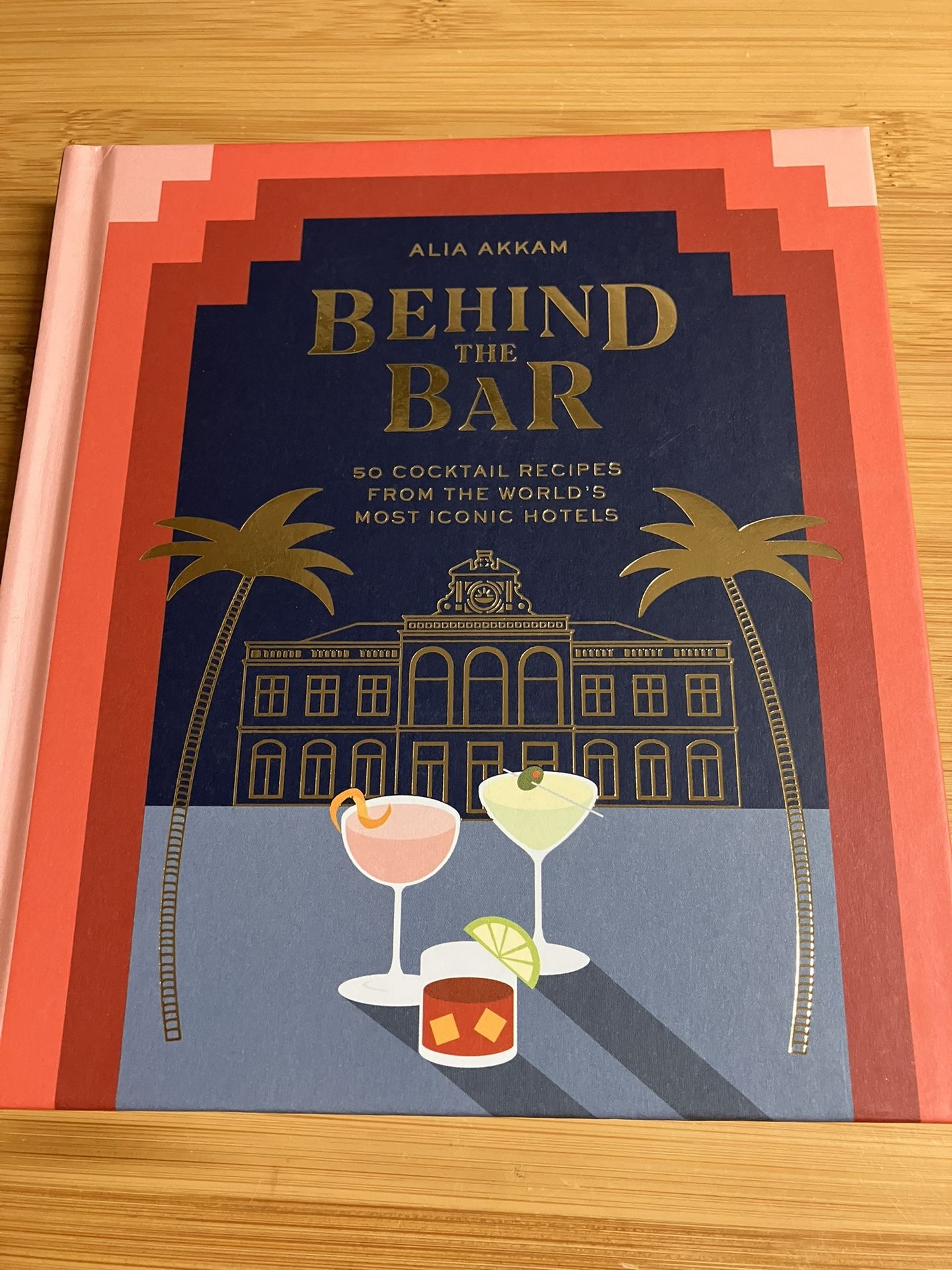 "Behind the Bar: 50 Cocktail Recipes from the World's Most Iconic Hotels