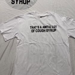 AWFUL LOT OF COUGHS SYRUP shirt
