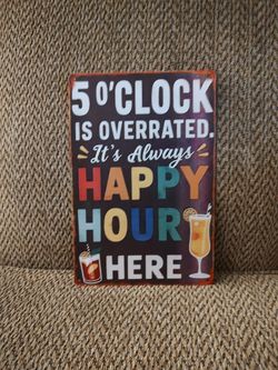 HAPPY HOUR METAL SIGN.  12" X 8".  NEW.  PICKUP ONLY.