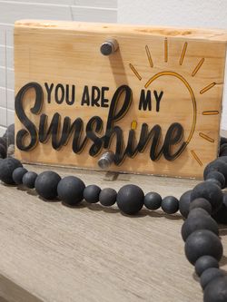 You Are My Sunshine Wood / Acrylic Sign