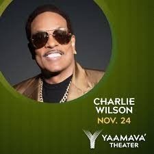 Charlie Wilson Concert Tickets  - Yaamava 11/24/24