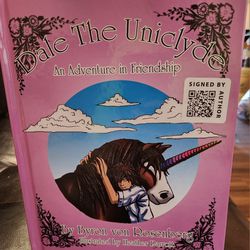 Brand New - "Dale the Uniclyde An Adventure in Friendship" by Byron von Rosenberg Signed by Author 