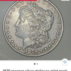 1879 Silver Dollar. $500.00 Oakley California 