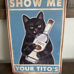Show Me Your  Tito’s Tin Sign