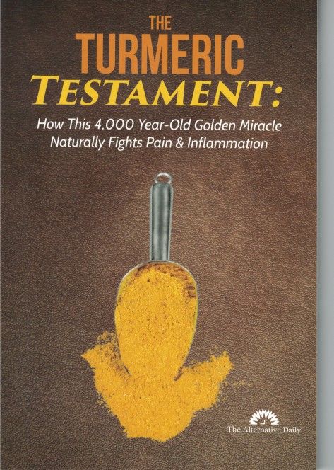The Turmeric Testament - How This 4,000 Year-Old Golden Miracle Naturally Fights Pain & Inflammation