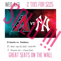 Arizona Diamondbacks vs New York Yankees 4/3 2 Tixs For $225