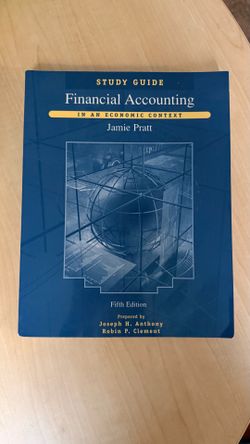 Financial Accounting, Study Guide: In an Economic Context - Jamie Pratt