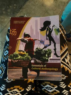 Essentials of cultural anthropology by Garrick Bailey and James peoples 3rd edition