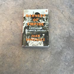 Harvest Of Empire - A History Of Latinos In America Book By: Juan Gonzalez