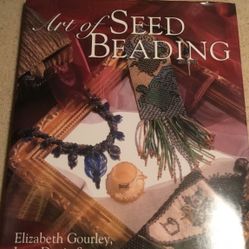 Book - The Art Of Seed Beading By Elizabeth Gourley, Jane Davis, Ellen Talbott - Vintage instructional And Informative Craft Book