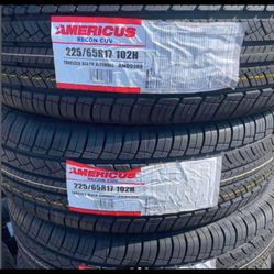 New tires 225/65/17 Americus tires $110 each tire plus tax if you need installation and balance will be extra $25 each tire