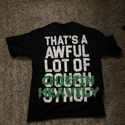 Awful lot of cough syrup t shirt