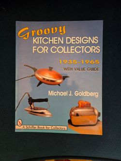 Groovy Kitchen Designs for Collectors 1935–1965 Book