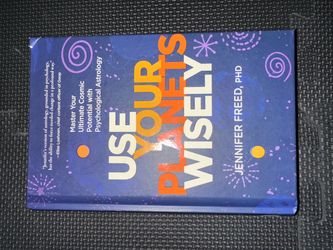 Use Your Planets Wisely by Jennifer Freed PhD