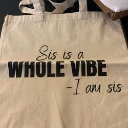 Sis is a whole vibe - I am sis