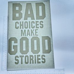Iron On Heat Transfer  Good For T-shirts Sweaters Jackets T Shirt Design Size Is About 14x10  Bad Choices Make Good Stories #550