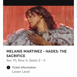 Melanie Martinez moody center Aug 3rd section 111 row x seats 3-5