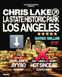 SOLD OUT Chris Lake L.A FRIDAY 06/19