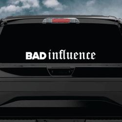 Bad Influence Car Decal Sticker JDM Racing Men Truck Window Windshield Banner