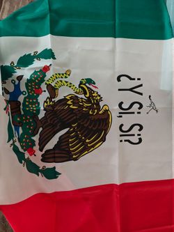 Mexico Bandera Flag ,Y si si