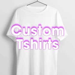 Custom Tshirts