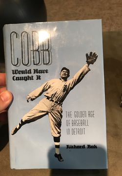 Cobb Would Have Caught It by Richard Bak the Golden Age Of Baseball In Detroit