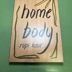 “HOME BODY” by Rupi Kaur