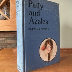 Patty and Azalea, by Carolyn Wells, 1919