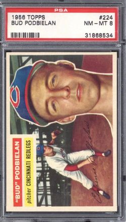1956 Topps Bud Podbielan #224 PSA NM-MT 8