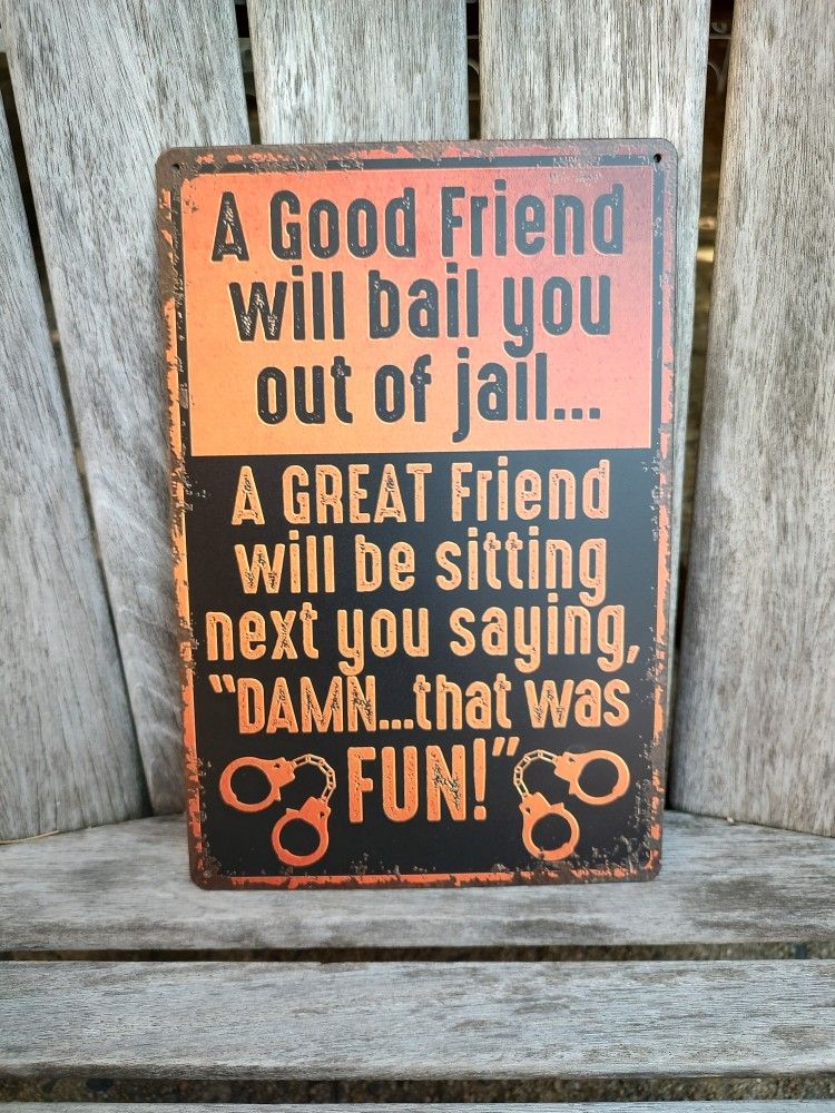 FRIEND METAL SIGN.  12" X 8".  NEW.  PICKUP ONLY