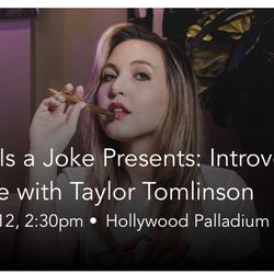 Netflix Is A Joke Taylor Tomlinson May 12, 2:30pm