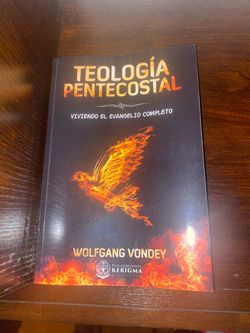 Wolfgang Vondey Teologia Pentecostal: Viviendo el evangelio completo (Spanish Edition)