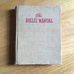 The Rollei Manual The Complete Book of Twin Lens Photography